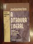 Jean-Christophe Rufin - A ditadura liberal