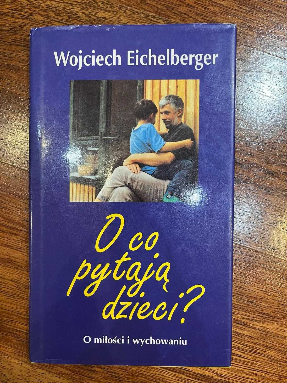 O co pytają dzieci, Wojciech Eichelberger
