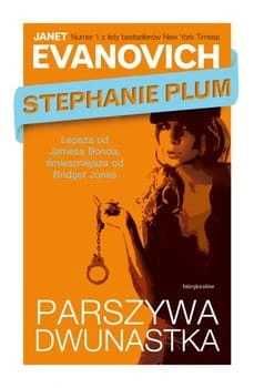 Parszywa dwunastka. Stephanie Plum Tom 12. Janet Evanovich (Nowa)