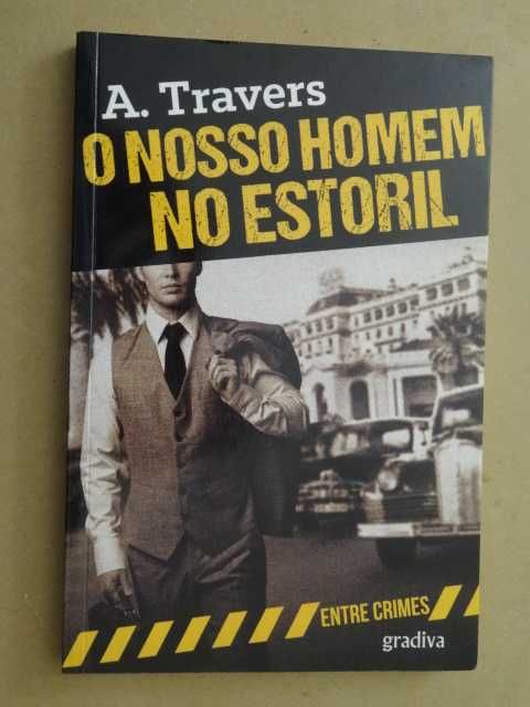O Nosso Homem no Estoril de A. Travers - 1ª Edição