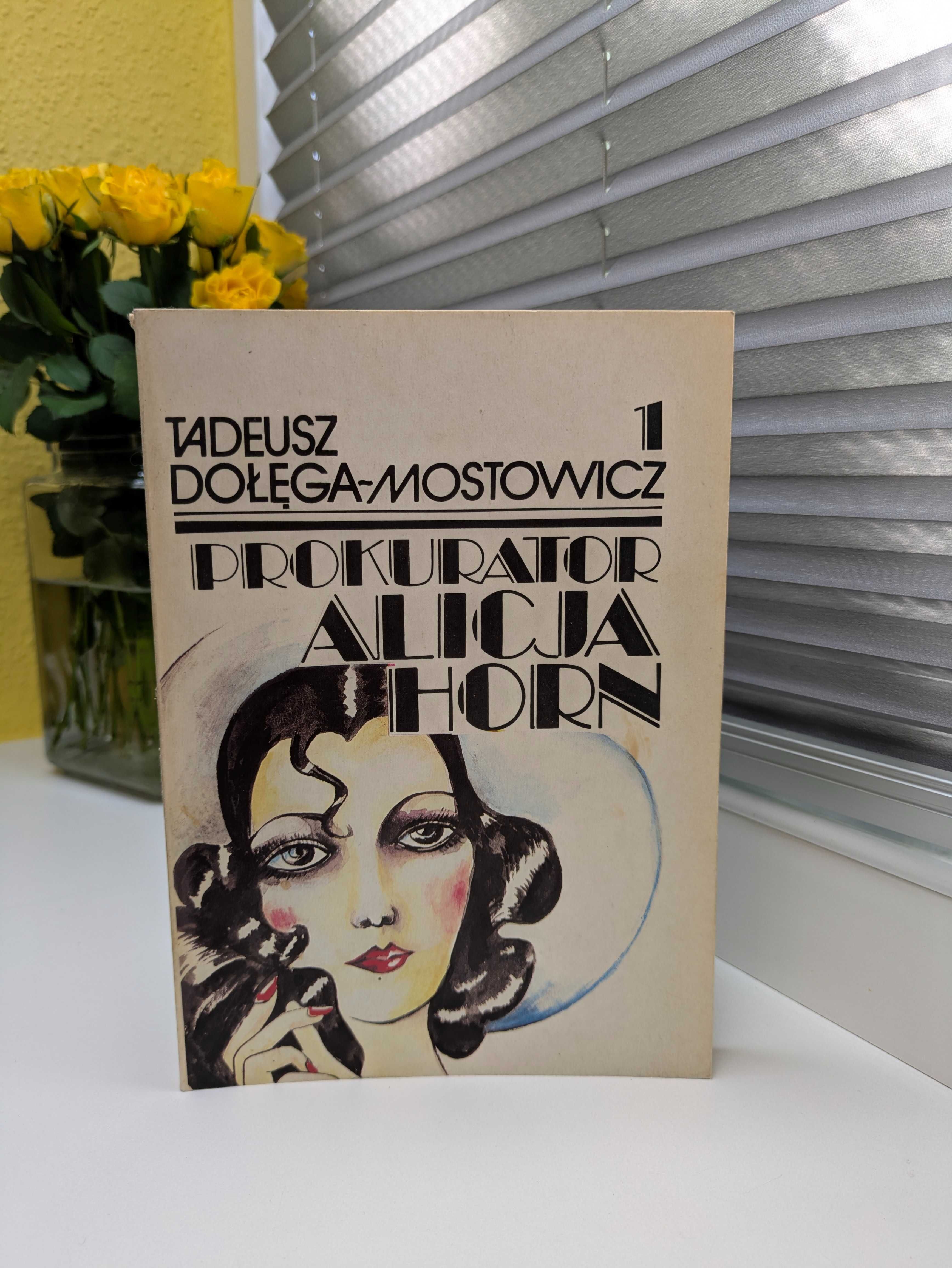 Tadeusz Dołęga-Mostowicz "Prokurator Alicja Horn"