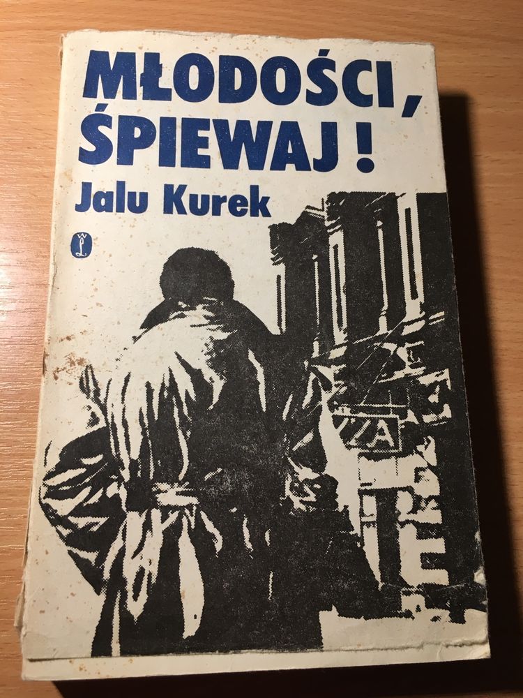 Jalu Kurek Młodości, śpiewaj!