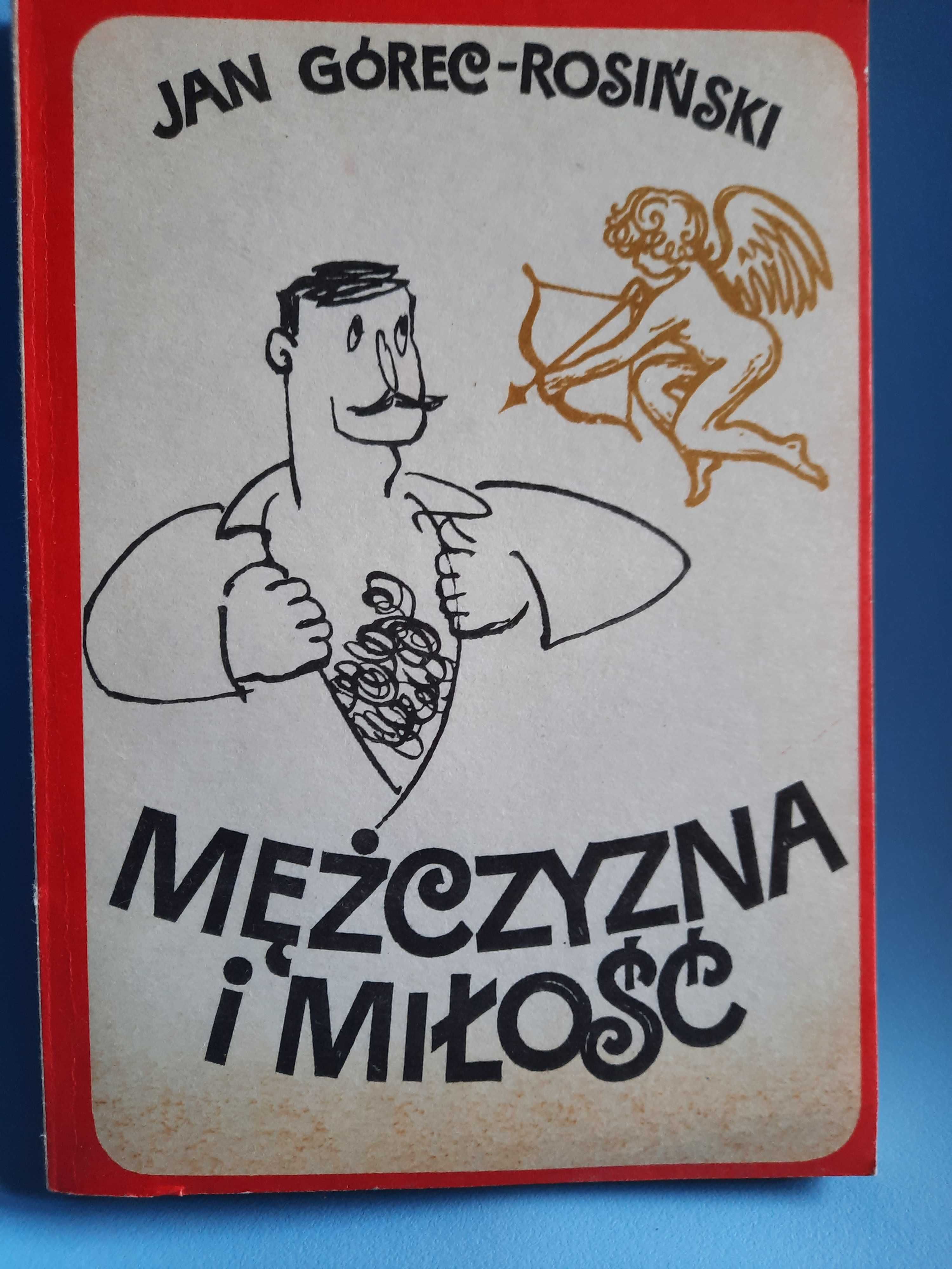 Mężczyzna i miłość - Jan Górec- Rosiński