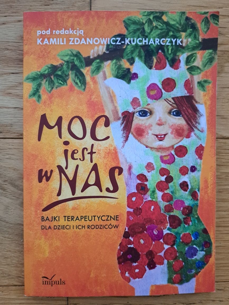 Moc jest w nas bajki terapeutyczne dla dzieci i ich rodziców Zdanowicz
