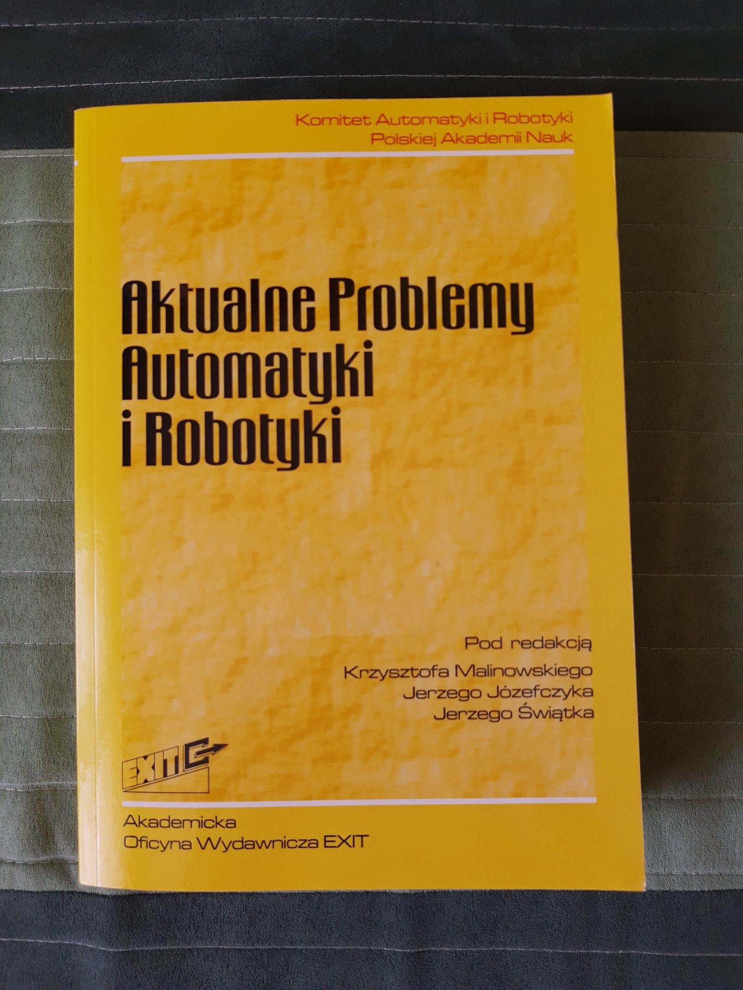 Aktualne problemy automatyki i robotyki, K. Malinowski, J. Józefczyk,
