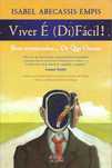 Viver é (Di)Fácil!-Isabel Abecassis Empis-Oficina do Livro