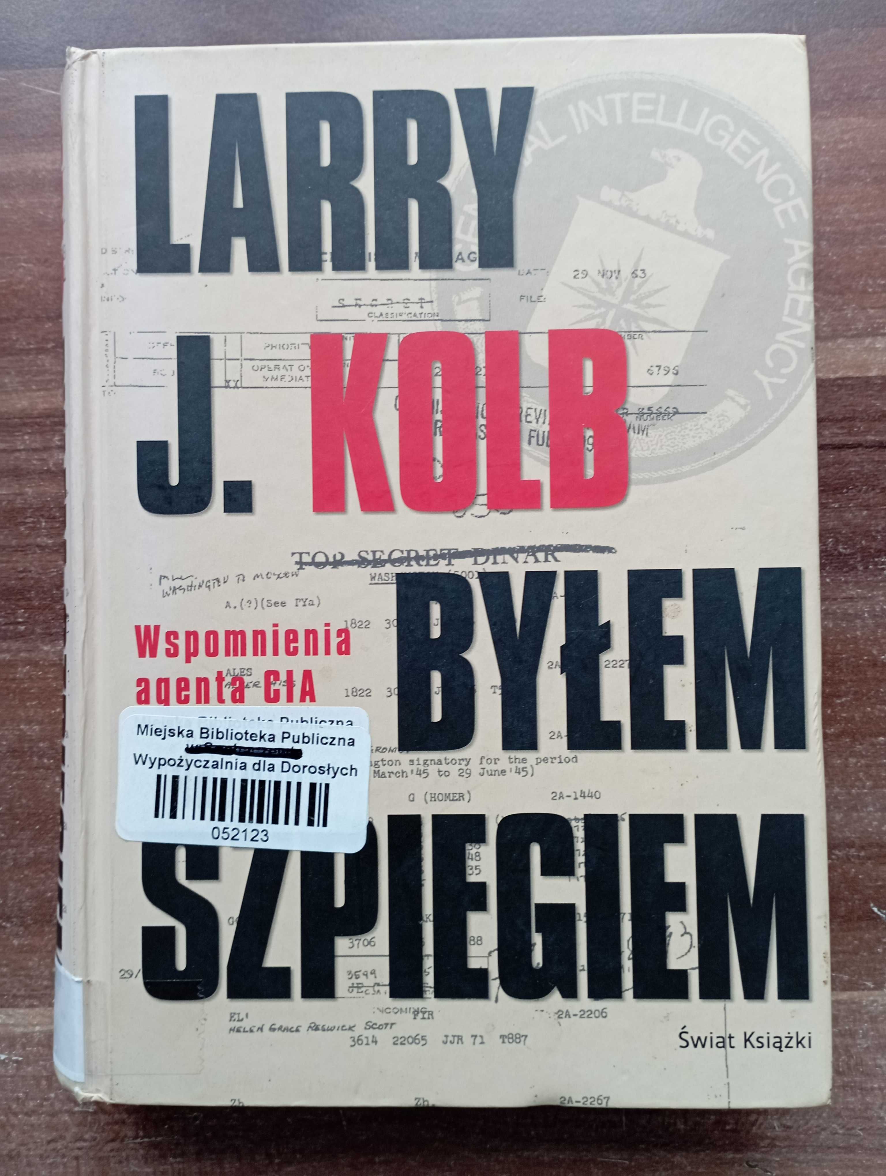 Byłem szpiegiem Larry J. Kolb