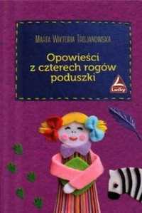 Opowieści z czterech rogów poduszki - Marta Wiktoria Trojanowska