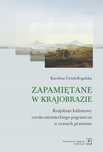 Zapamiętane W Krajobrazie, Ćwiek-Rogalska Karolina