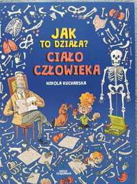 Jak działa ciało człowieka? Nikola Kucharska, książka edukacyjna