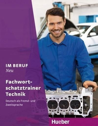 Im Beruf Neu- Fachwortschatztrainer Technik Hueber