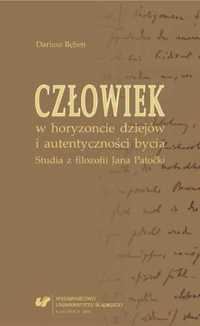 Człowiek w horyzoncie dziejów i autentyczności... - Dariusz Bęben