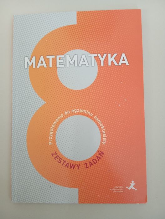 Matematyka zestaw zadań przygotowanie do egzaminu ósmoklasisty