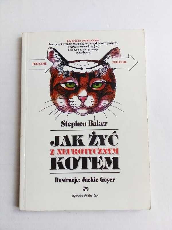 Stephen Baker - Jak żyć z neurotycznym kotem
