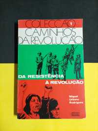 Miguel Urbano Rodrigues - Da resistência à revolução