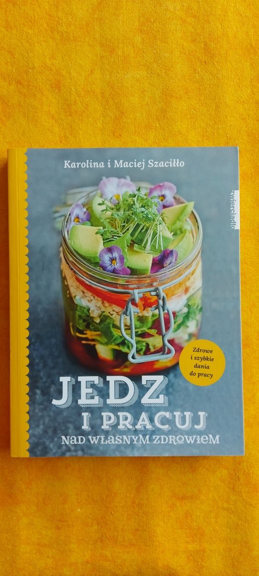 Jedz i pracuj nad własnym zdrowiem