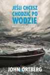Jeśli chcesz chodzić po wodzie musisz wyjść z .