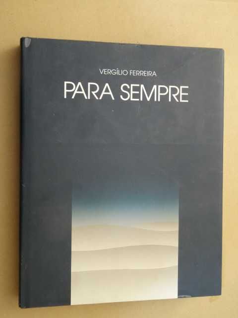 Para Sempre de Vergílio Ferreira - Edição Comemorativa