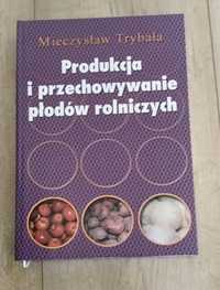 Produkcja i przechowywanie płodów rolniczych Mieczysław Trybała