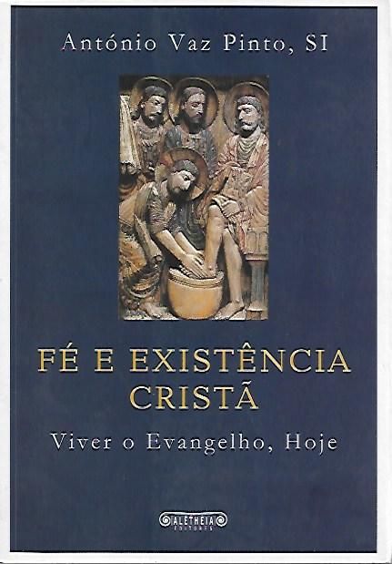 Fé e existência cristã_António Vaz Pinto_Aletheia