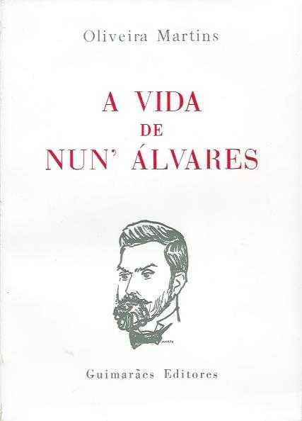 A vida de Nun' Álvares-Oliveira Martins-Guimarães