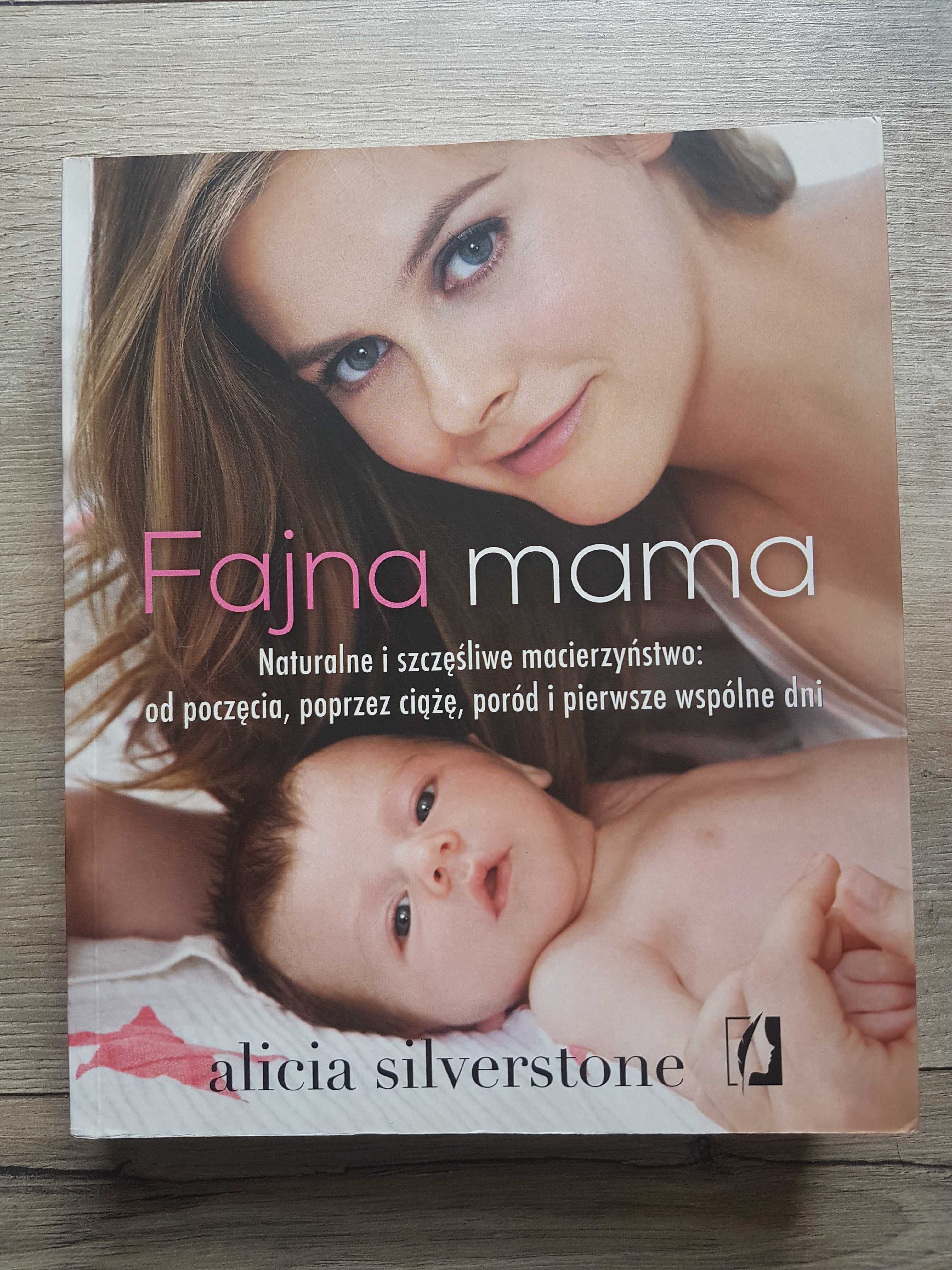 poradnik "Fajna mama" autor: Alicia Silverstone