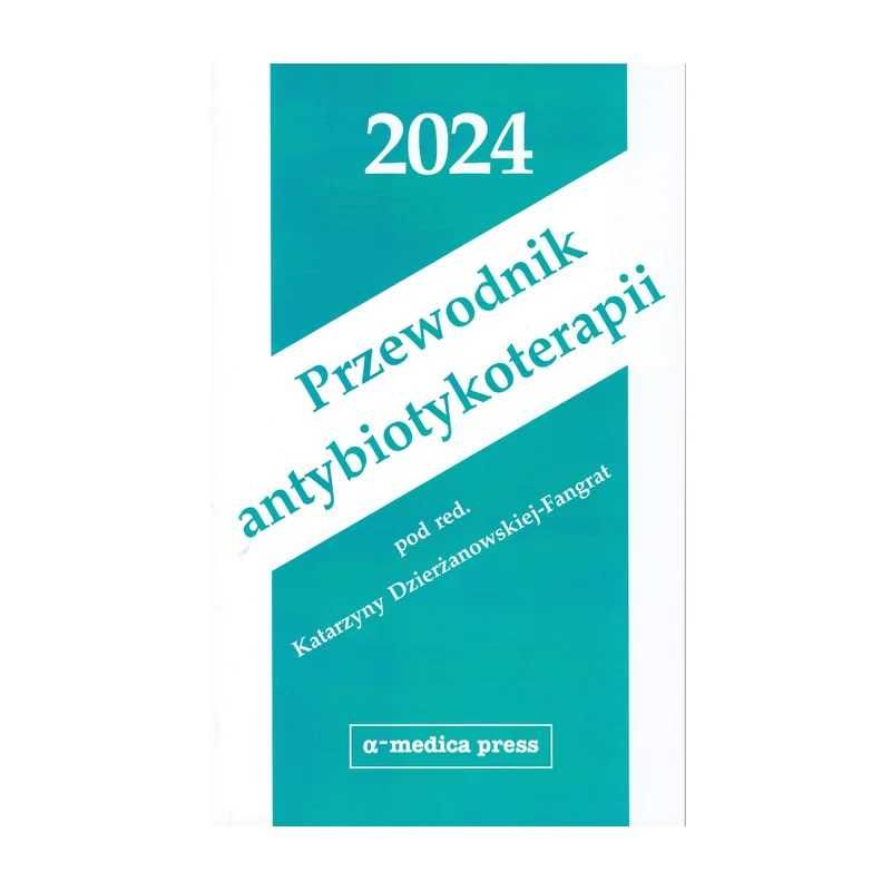 Przewodnik Antybiotykoterapii 2024 K. Dzierżanowska-Fangrat