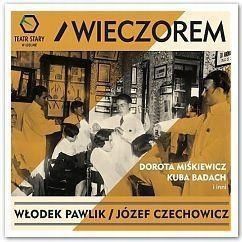 Włodek Pawlik, Józef Czechowicz - Wieczorem Cd