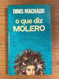 O Que Diz Molero - Dinis Machado (portes grátis)