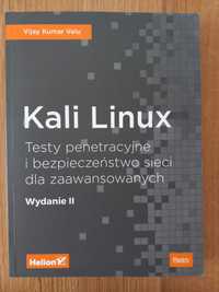 Kali Linux. Testy penetracyjne i bezpieczeństwo sieci