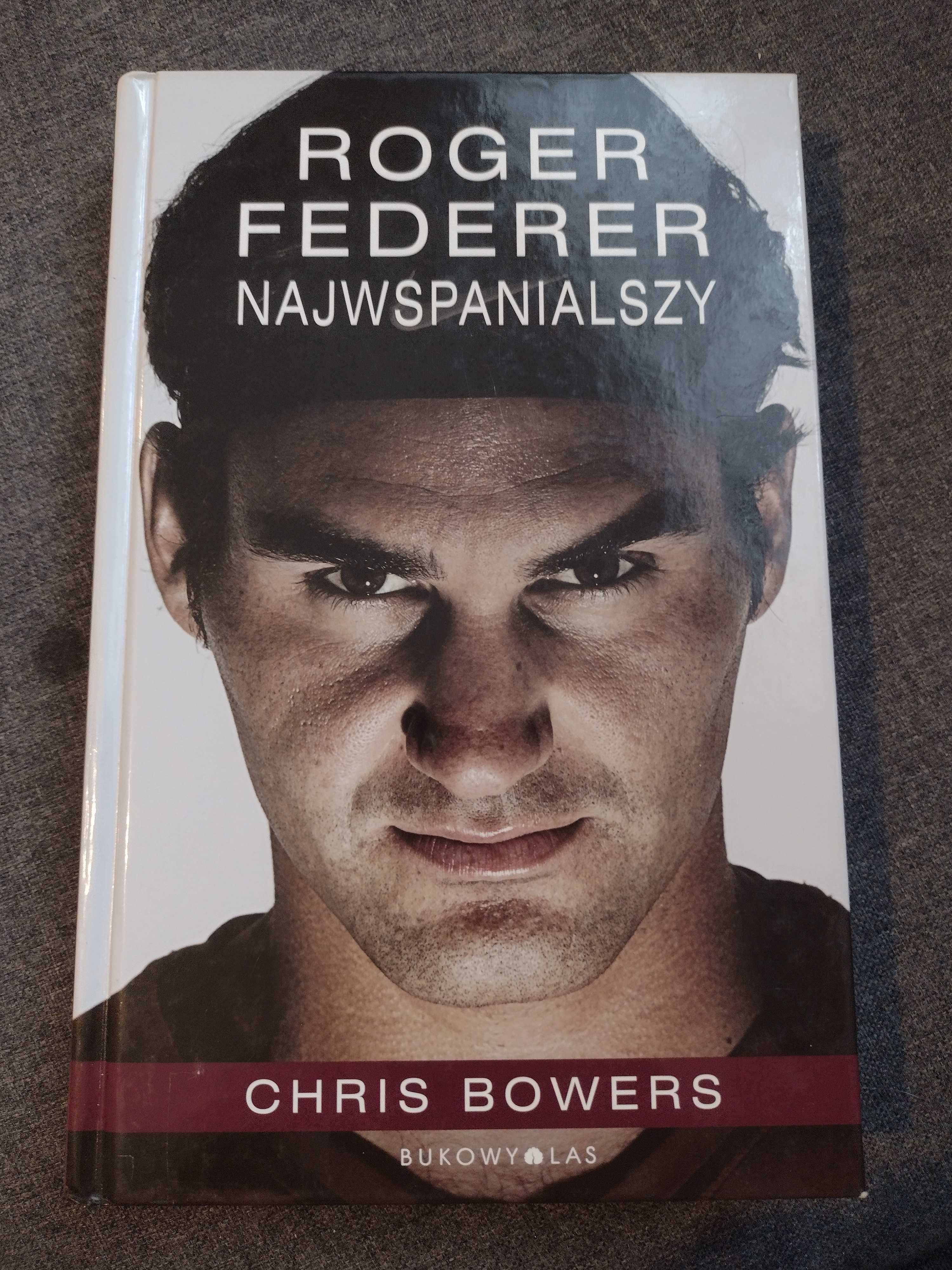 Roger Federer. Najwspanialszy - Chris Bowers