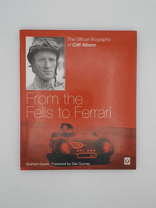 From the Fells to Ferrari: The Official Biography of Cliff Allison