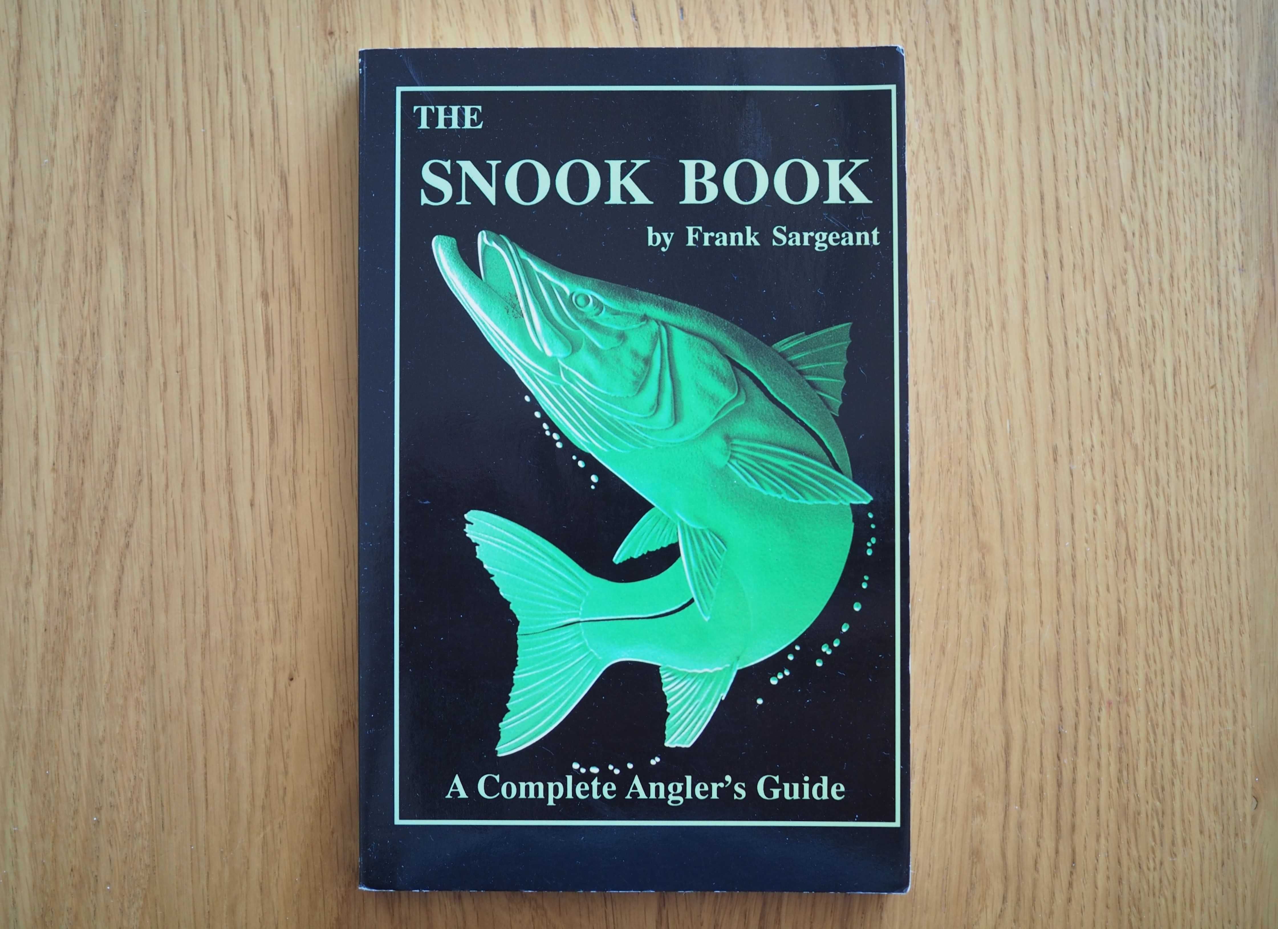 The Snook Book A Complete Anglers Guide Sargeant