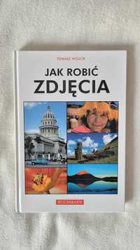 Jak robić zdjęcia - Tomasz Wójcik