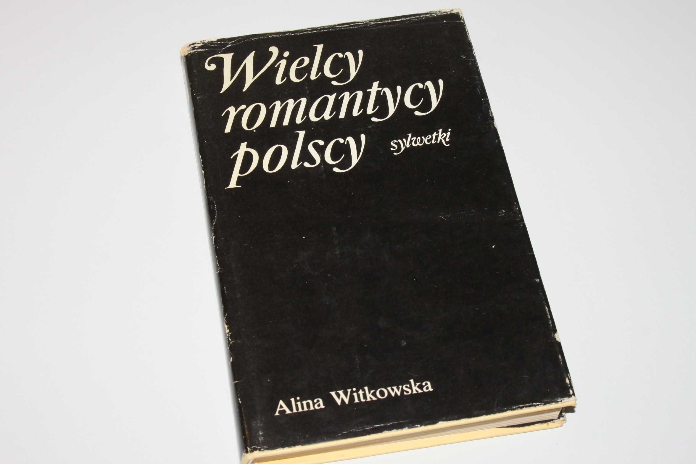 książka "Wielcy polscy romantycy. Sylwetki" - Alina Witkowska