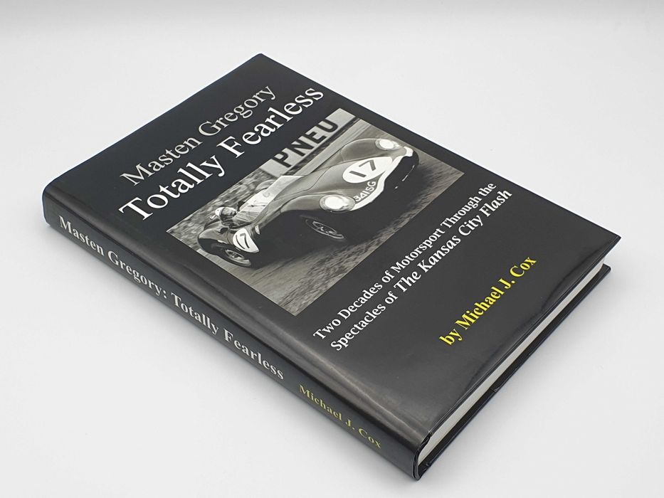 Masten Gregory: Totally Fearless by Michael J. Cox