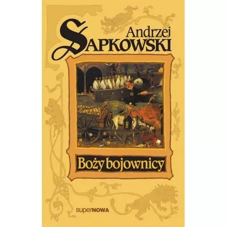 Trylogia Husycka. Tom 2. Boży Bojownicy Andrzej Sapkowski Nowa
