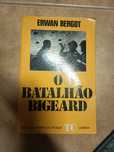 O Batalhão Bigeard - Erwan Bergot
