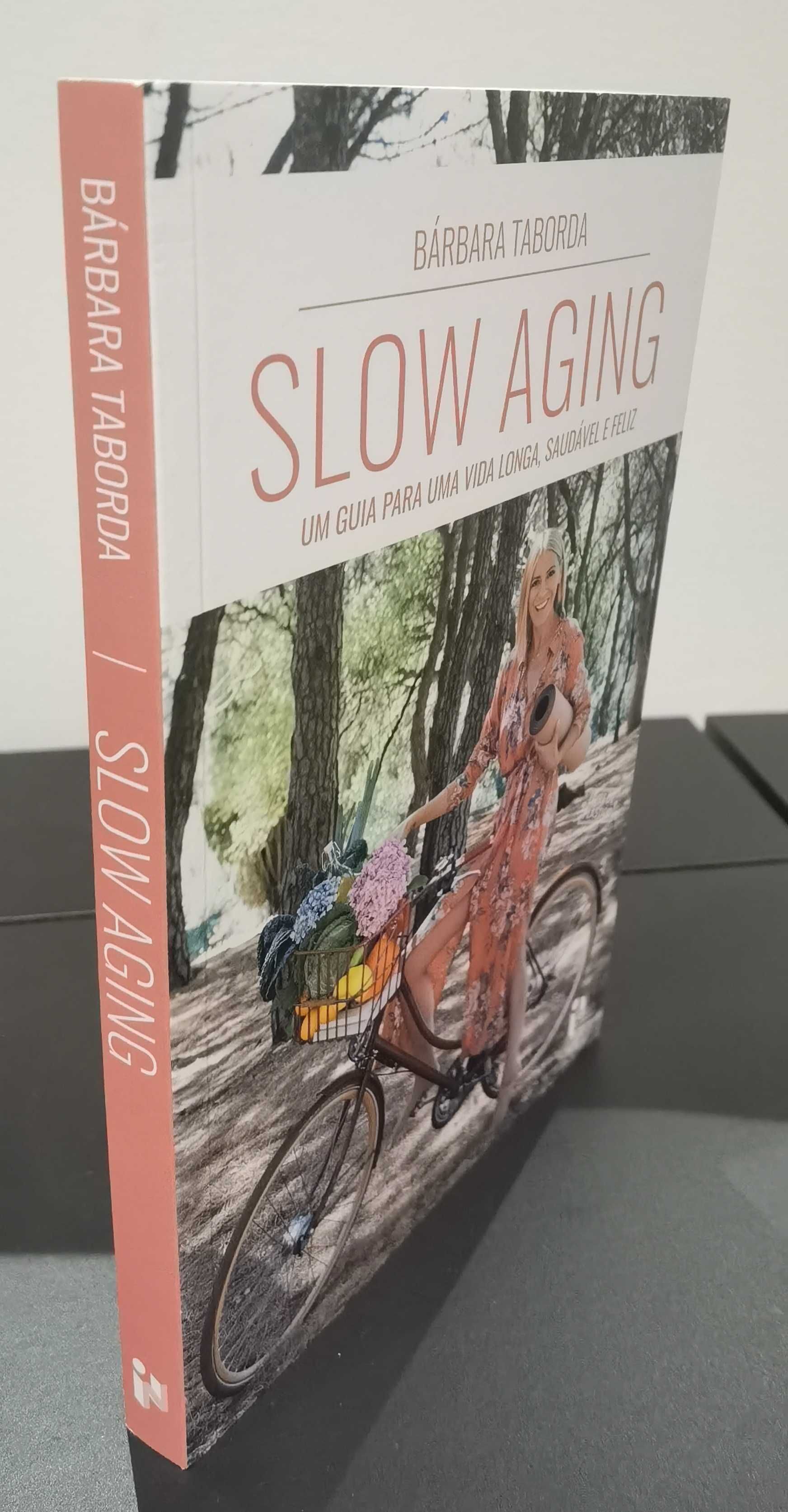 Slow Aging um Guia para uma vida longa, saudável e feliz (B. Taborda)