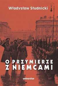 O Przymierze Z Niemcami. Wybór Pism 1923, 1939