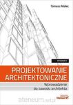 Projektowanie architektoniczne. Wprowadzenie do zawodu architekta