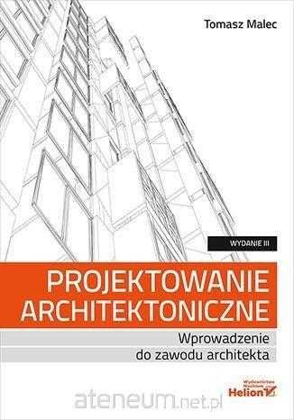 Projektowanie architektoniczne. Wprowadzenie do zawodu architekta