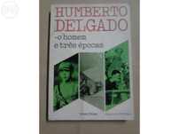 Humberto Delgado o homem e três épocas.