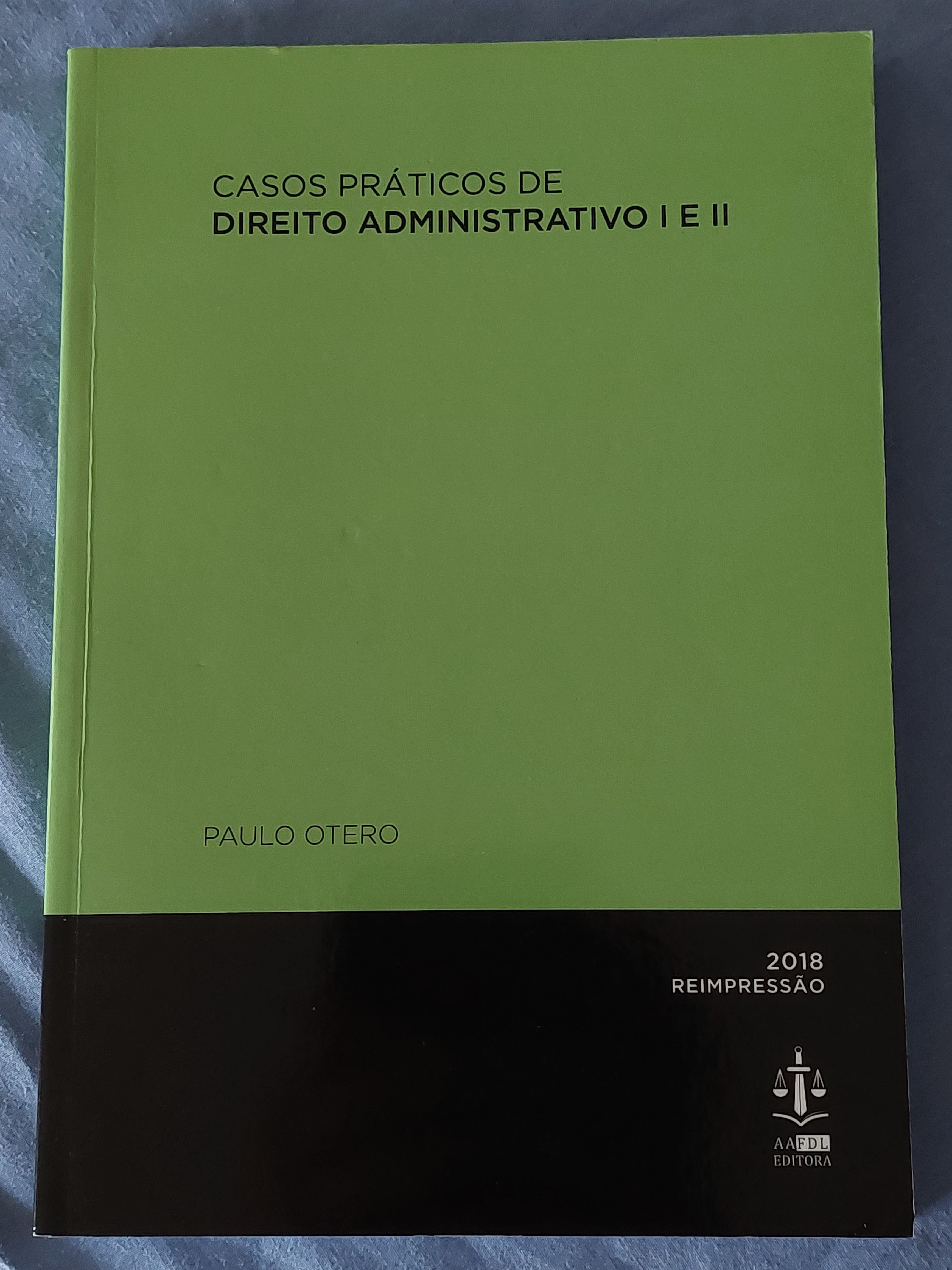 Casos Práticos de Direito Administrativo I e II, Paulo Otero