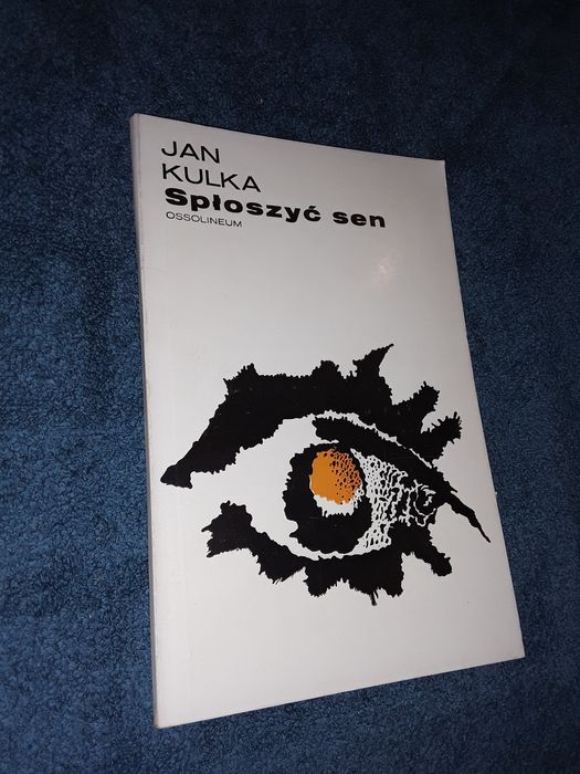 SPłoszyć sen Jan kulka Ossolineum