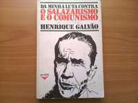 Da Minha Luta Contra o Salazarismo e o Comunismo - Henrique Galvão