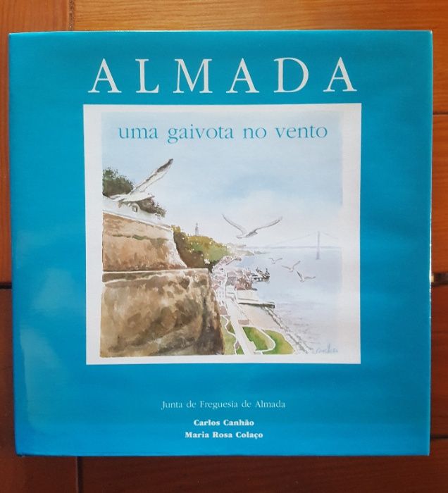 Carlos Canhão e Maria Rosa Colaço - Almada, uma gaivota no vento