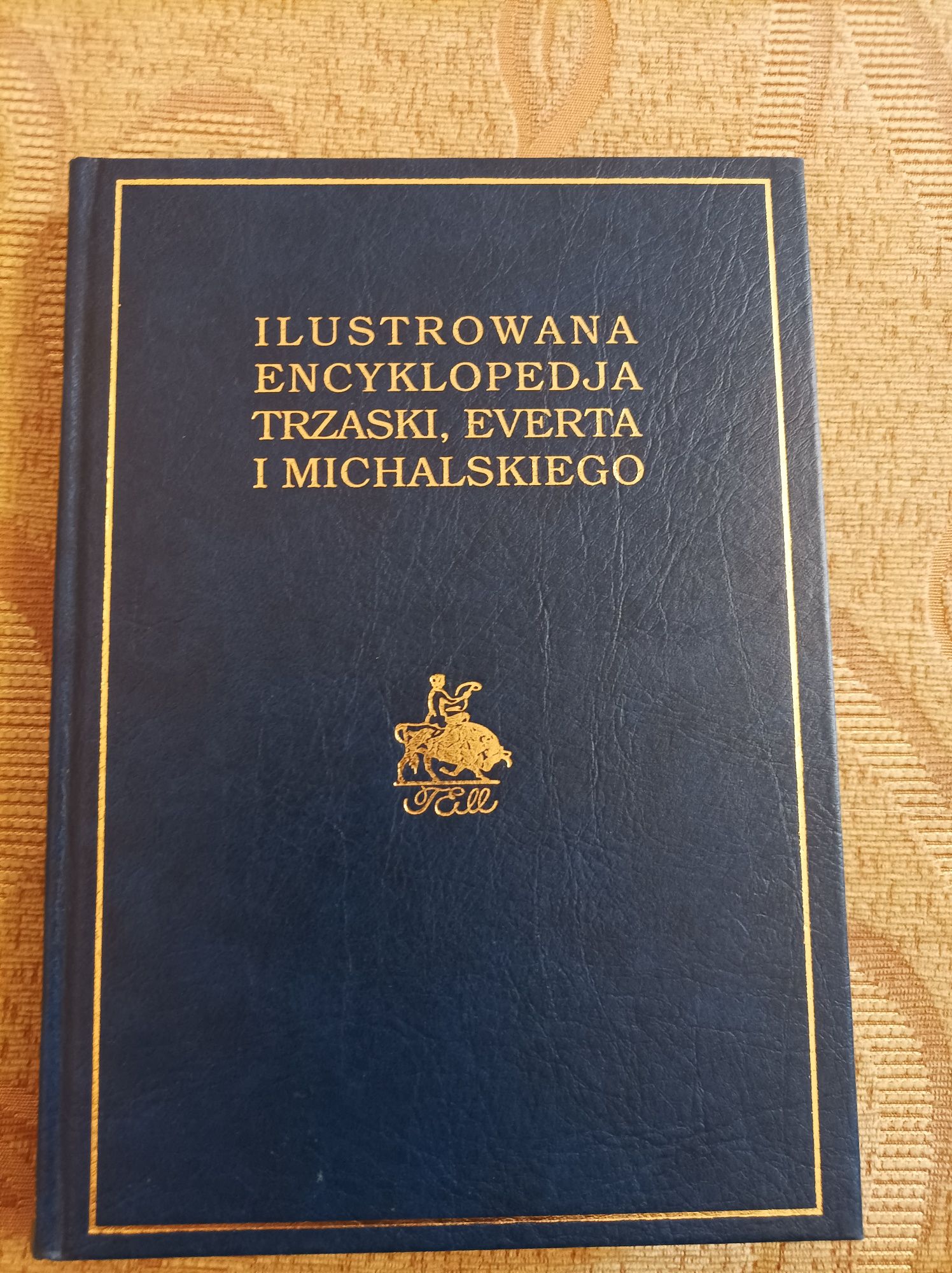 Ilustrowana encyklopedia Trzaski Everta i Michalskiego Tom 4 Volumen 1