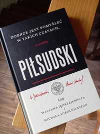 „Dobrze jest pomyśleć w takich czasach, co zrobiłby Piłsudski”