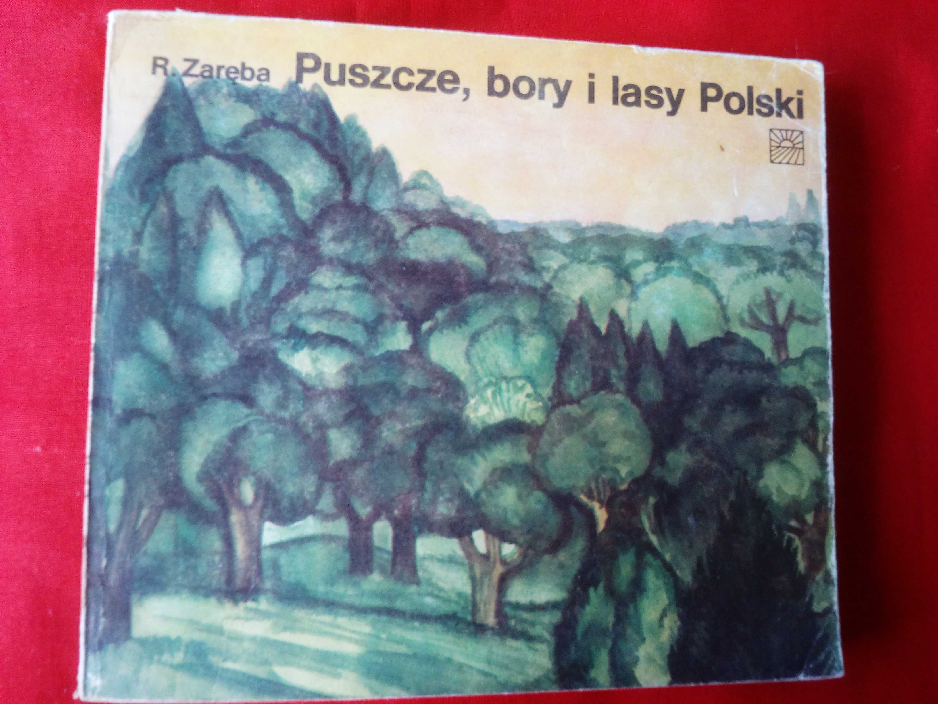 "Puszcze, bory i lasy Polski" -Ryszard Zaręba